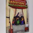 Kati Rajasaari : Sadistiope ja hulluhoitsu - pikkukuva 1