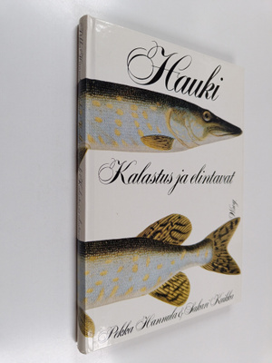 Pekka Hannula ym. : Hauki : kalastus ja elintavat