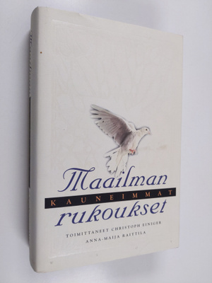 Christoph (toim.) Einiger : Maailman kauneimmat rukoukset
