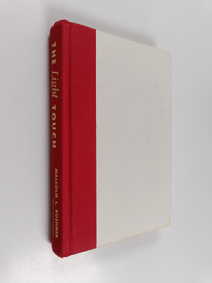 Malcolm L. Kushner : The light touch : how to use humor f...