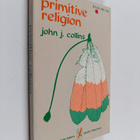 John James Collins : Primitive Religion - pikkukuva 1