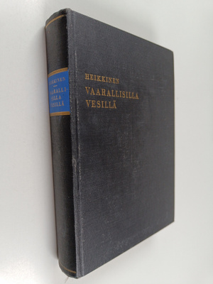 Helge Heikkinen : Vaarallisilla vesillä : Suomen kauppala...