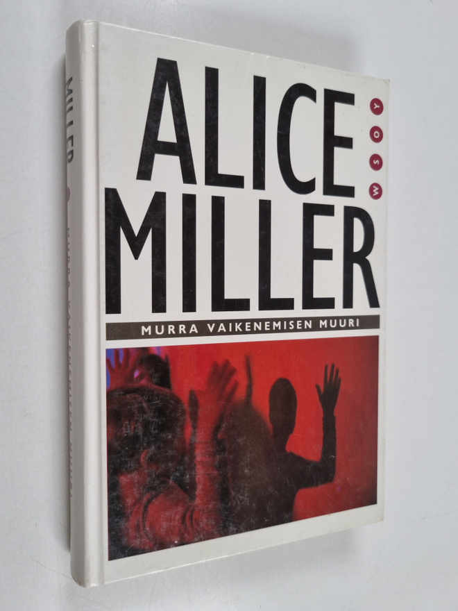 Alice Miller : Murra vaikenemisen muuri
