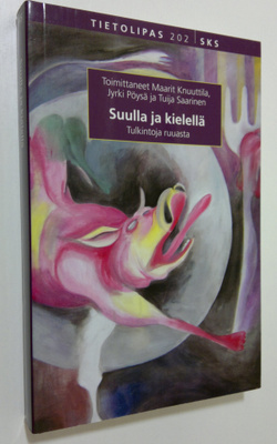 Maarit ym. (toim.) Knuuttila : Suulla ja kielellä : tulki...