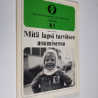 Seppo Sauro : Mitä lapsi tarvitsee asumisessa - pikkukuva 1