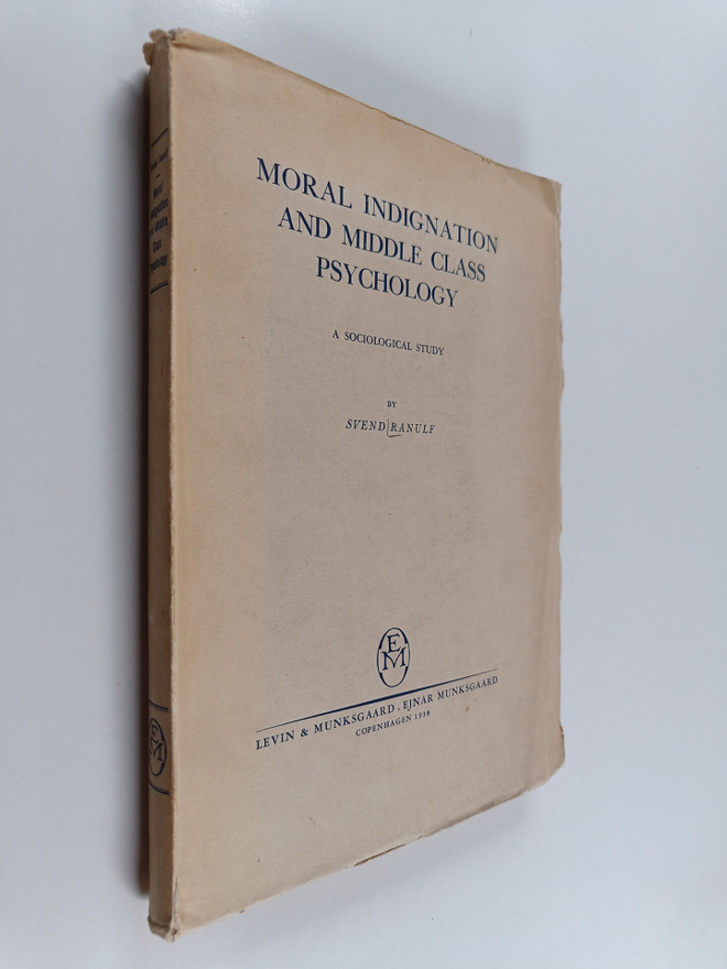 Svend Ranulf : Moral indignation and middle class psychol...