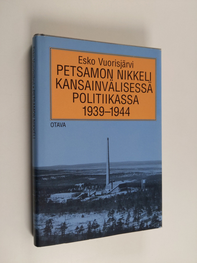 Esko Vuorisjärvi : Petsamon nikkeli kansainvälisessä poli...