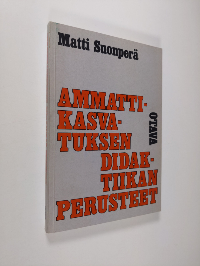 Matti Suonperä : Ammattikasvatuksen didaktiikan perusteet