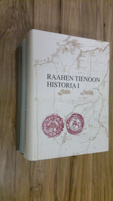 Pekka ym. Toivanen : Raahen tienoon historia 1-3
