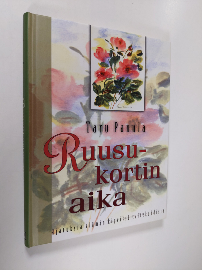 Taru Panula : Ruusukortin aika : ajatuksia elämän kipeiss...