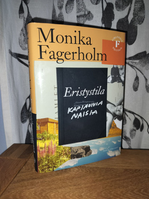 Monika Fagerholm - Eristystila - Kapinoivia naisia - Uusi