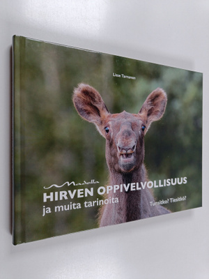 Lisse Tarnanen : Hirven oppivelvollisuus ja muita tarinoi...