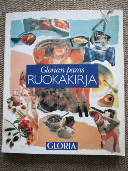 GLORIAN PARAS RUOKAKIRJA, toimittanut Anna-Maija Tanttu