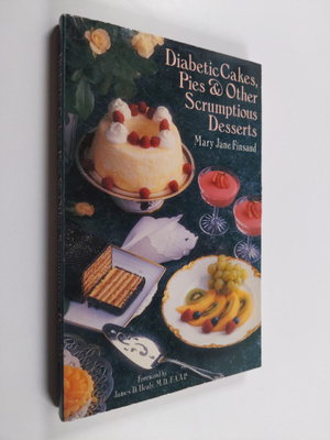 Mary Jane Finsand ym. : Diabetic Cakes, Pies & Other Scru...