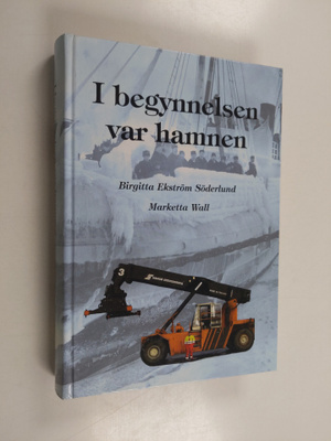 Birgitta Ekström Söderlund : I begynnelsen var hamnen : H...