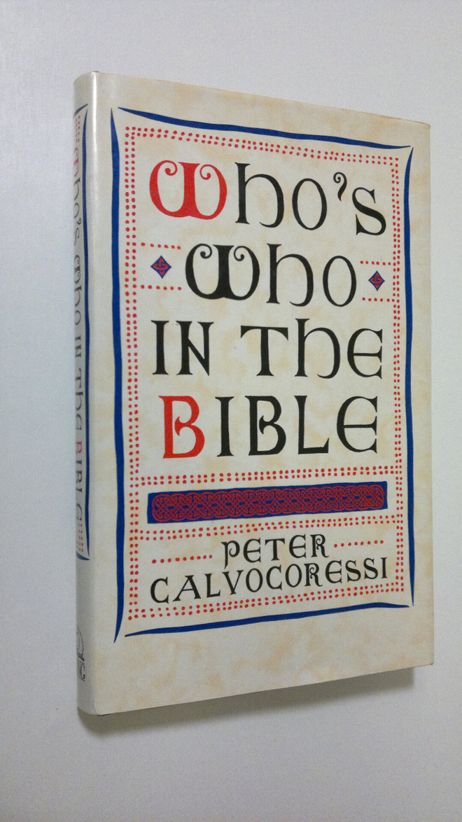 Peter Calvocoressi : Who's who in the Bible