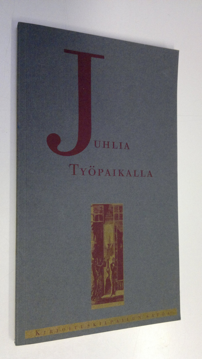 Tiina (toim.) Niskanen : Juhlia työpaikalla : kirjoituski...