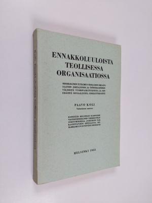 Paavo Koli : Ennakkoluuloista teollisessa organisaatiossa