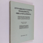 Paavo Koli : Ennakkoluuloista teollisessa organisaatiossa - pikkukuva 1