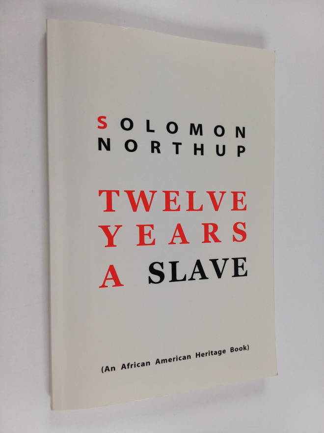 Solomon Northup : Twelve years a slave : narrative of sol...