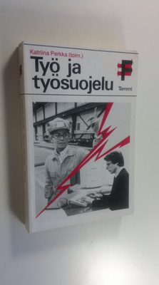 Katriina (toim.) Perkka : Työ ja työsuojelu