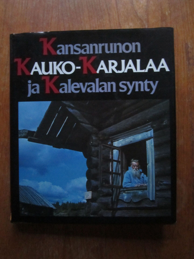 Väinö Kaukonen : Kansanrunon Kauko-Karjalaa ja Kalevalan...