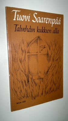 Tuovi Saarenpää: Talvehdin kukkien alla