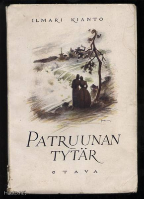 Ilmari Kianto: Patruunan tytär nid. 1.p 1933