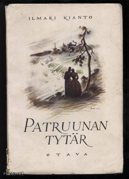 Ilmari Kianto: Patruunan tytär nid. 1.p 1933