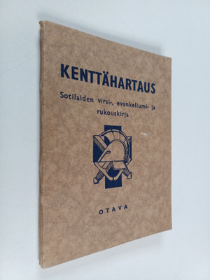 Kenttähartaus : sotilaiden virsi-, evankeliumi- ja rukous...