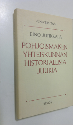 Eino Jutikkala : Pohjoismaisen yhteiskunnan historiallisi...