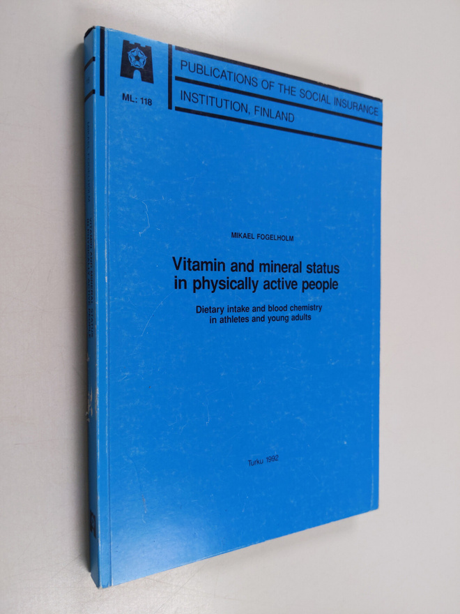 Mikael Fogelholm : Vitamin and Mineral Status in Physical...