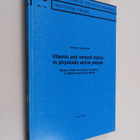 Mikael Fogelholm : Vitamin and Mineral Status in Physical... - pikkukuva 1