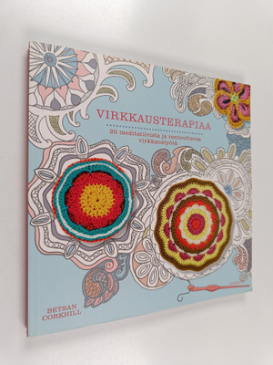 Betsan Corkhill : Virkkausterapiaa : 20 meditatiivista ja...