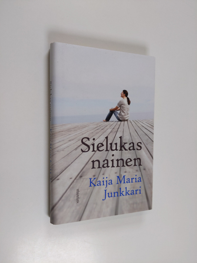 Kaija Junkkari : Sielukas nainen
