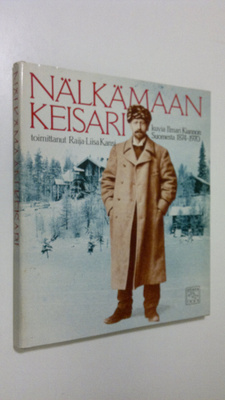 Raija-Liisa (toim.) Kansi : Nälkämaan keisari : kuvia Ilm...