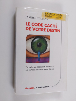 James Hillman : Le code cache de votre destin - prendre e...