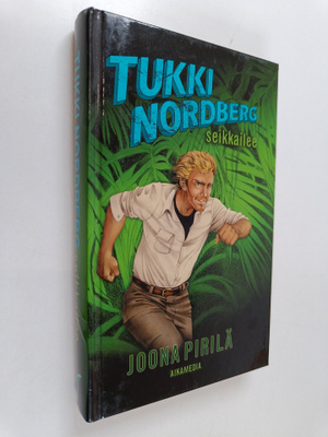 Joona Pirilä : Tukki Nordberg seikkailee