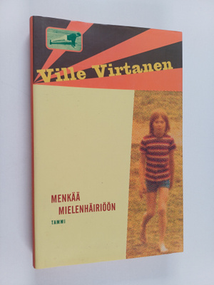 Ville Virtanen : Menkää mielenhäiriöön