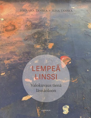Tanska Johanna, Tanska Juha: Lempeä linssi
