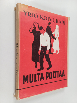 Yrjö Koivukari : Multa polttaa (signeerattu)
