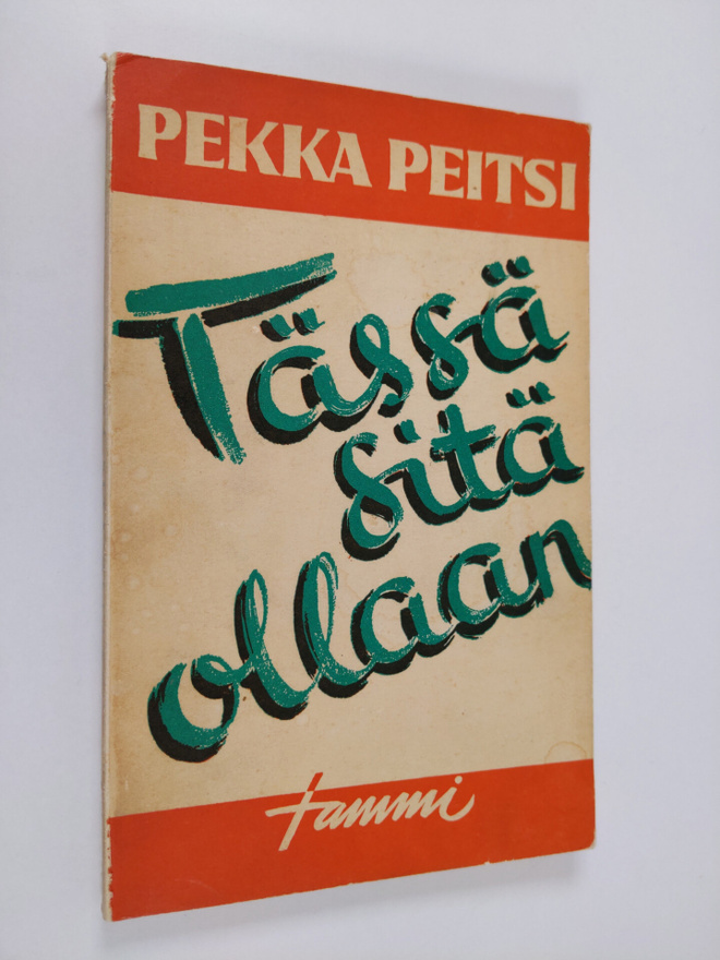 Pekka Peitsi : Tässä sitä ollaan