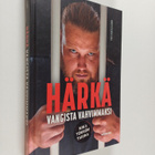 Mika Törrö : Härkä : vangista vahvimmaksi : Mika Törrön t... - pikkukuva 1