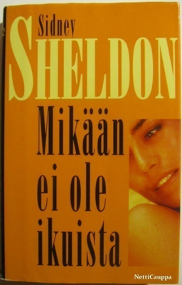 Sidney Sheldon • Mikään ei ole ikuista