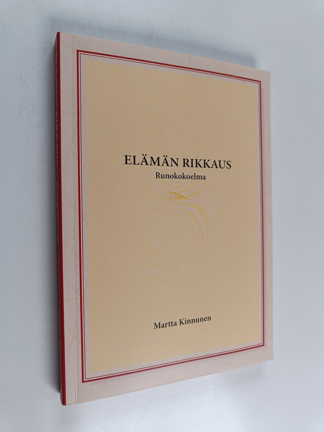 Martta Kinnunen : Elämän rikkaus : runokokoelma