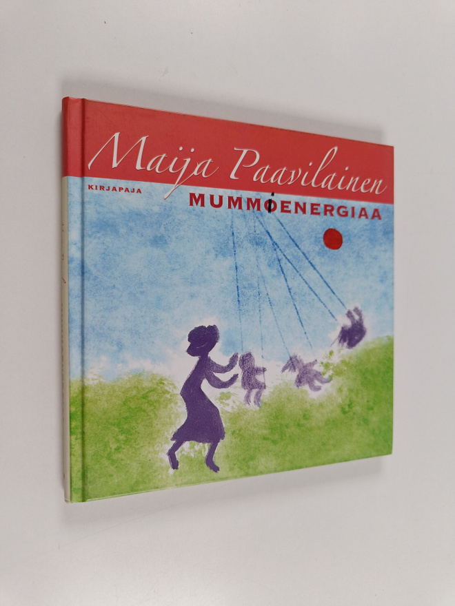 Maija Paavilainen : Mummoenergiaa
