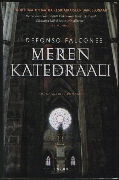 Ildefonso Falcones: Meren katedraali (sid. 1p. Bazar 2008)