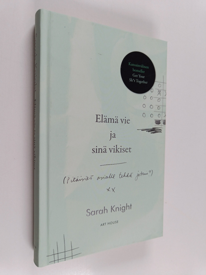 Sarah Knight : Elämä vie ja sinä vikiset (pitäisikö asial...