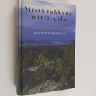 Simo Rundgren : Mistä rohkeus, mistä usko : Lapin papin p... - pikkukuva 1
