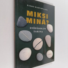 Kirmo Wartiovaara : Miksi minä? : Syöpäsolun tarina - pikkukuva 1